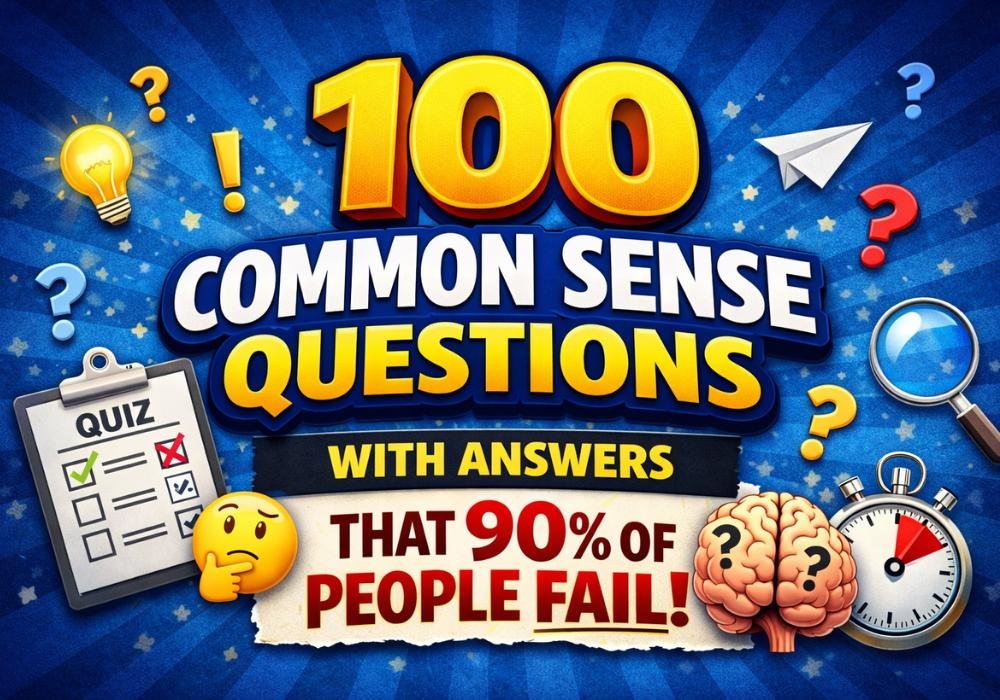 100 Common Sense Questions With Answers That 90% of People Fail